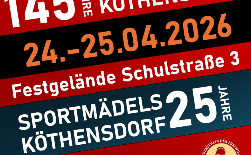 145 Jahre Feuerwehr & 25 Jahre Sportmädels & 10 Jahre Förderverein der Feuerwehr Köthensdorf